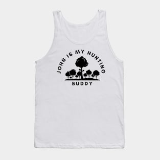 John Is My Hunting Buddy Tank Top